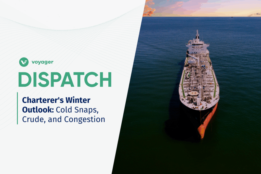 Cover image for Voyager Dispatch blog post titled 'Charterer's Winter Outlook: Cold Snaps, Crude, and Congestion', featuring an aerial view of a crude oil tanker at sea, illustrating the Winter Freight Market Outlook.