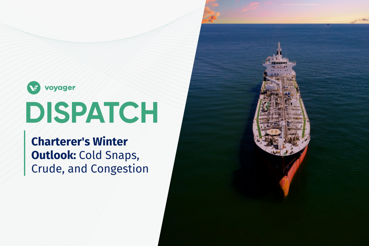 Cover image for Voyager Dispatch blog post titled 'Charterer's Winter Outlook: Cold Snaps, Crude, and Congestion', featuring an aerial view of a crude oil tanker at sea, illustrating the Winter Freight Market Outlook.