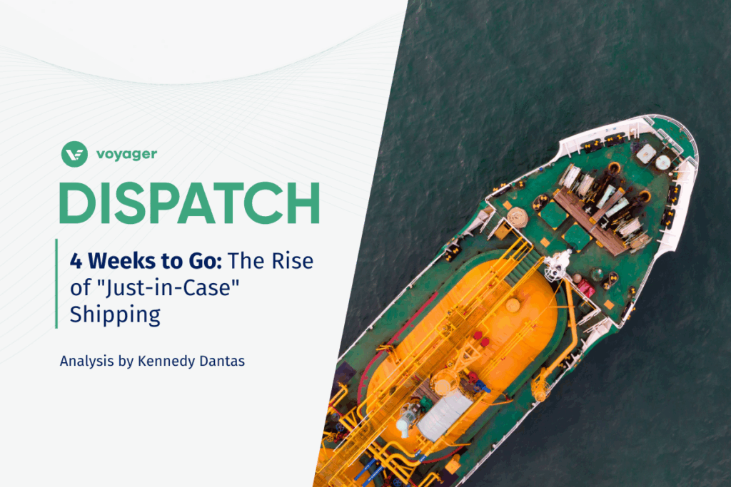 Cover of Voyager Dispatch report '4 Weeks to Go: The Rise of Just-in-Case Shipping', featuring an aerial view of a tanker, analyzing floating storage and freight rates trends.