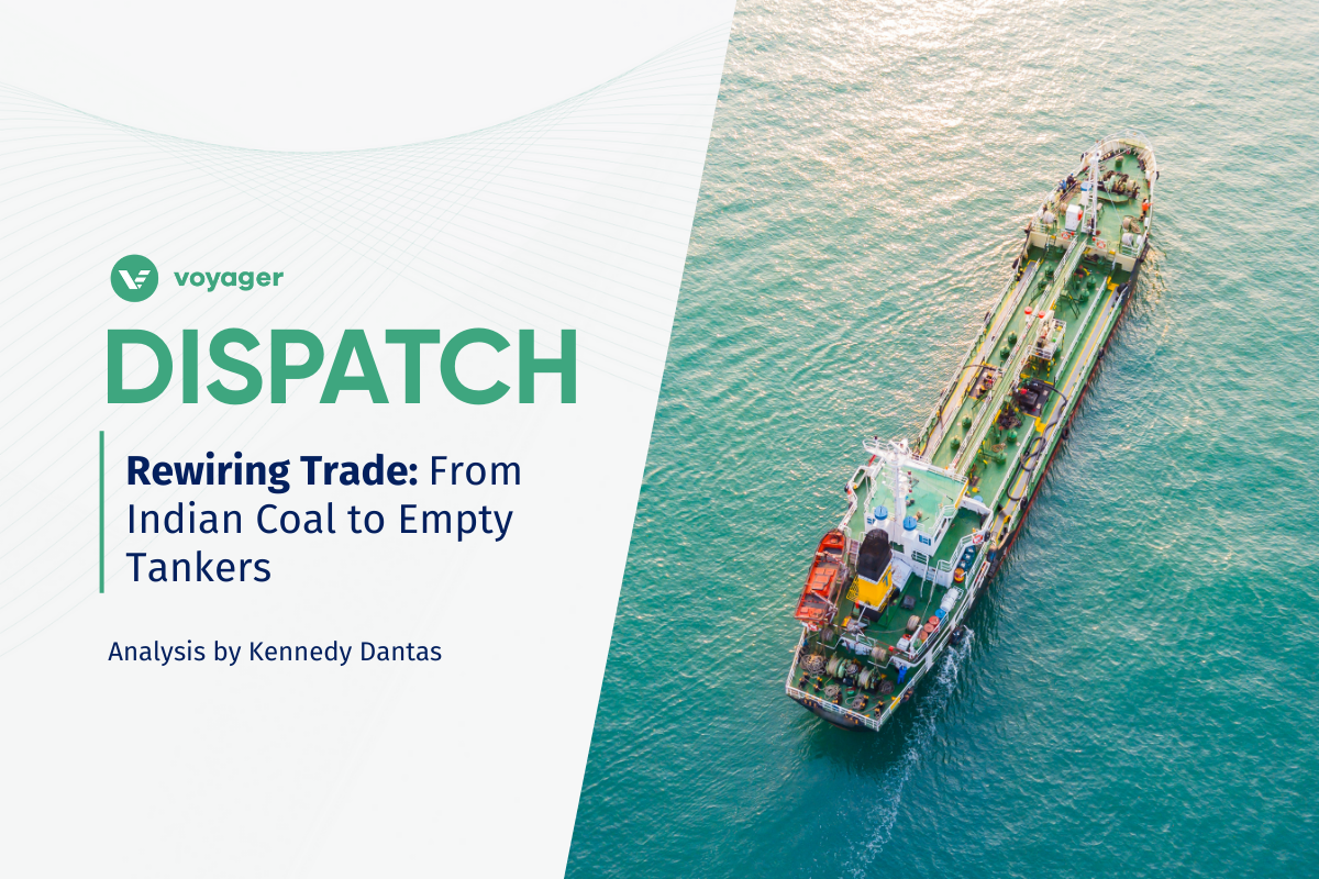 Voyager Dispatch cover image with the title 'Rewiring Trade: From Indian Coal to Empty Tankers' and an aerial view of a chemical tanker ship on the open sea, illustrating global commodity shipping trends.